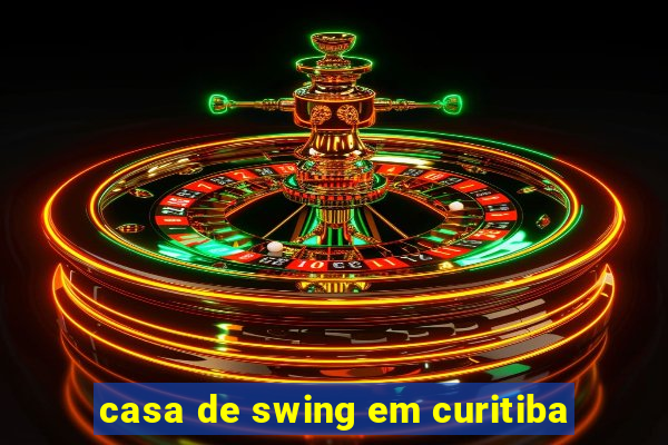 casa de swing em curitiba